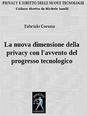 cover image of La nuova dimensione della privacy con l'avvento del progresso tecnologico